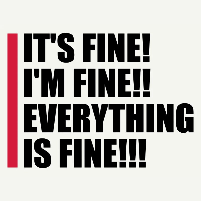everything is fine Zitat