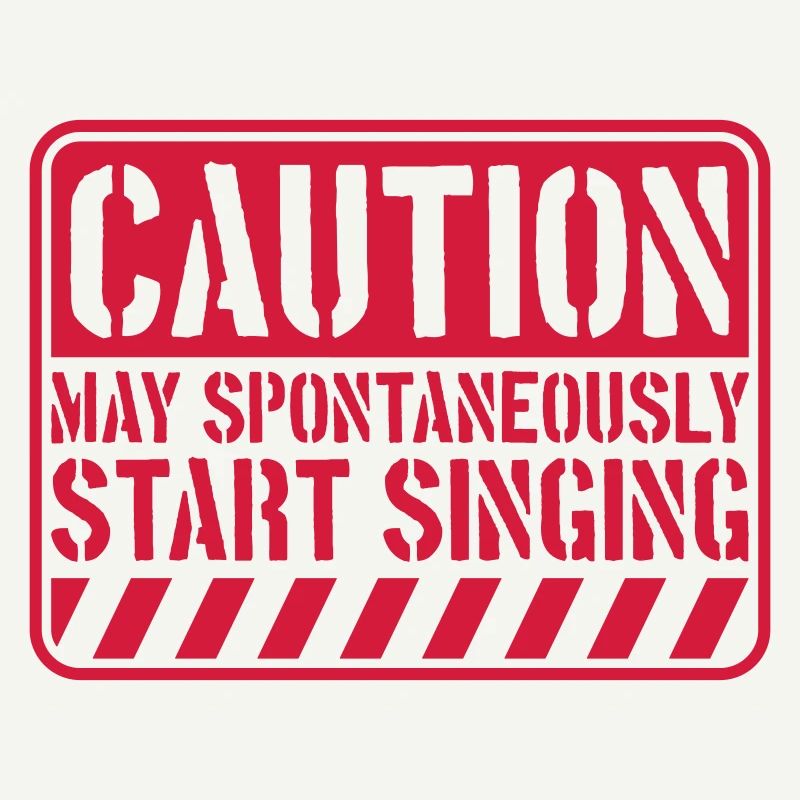 may spontaneously start singing
