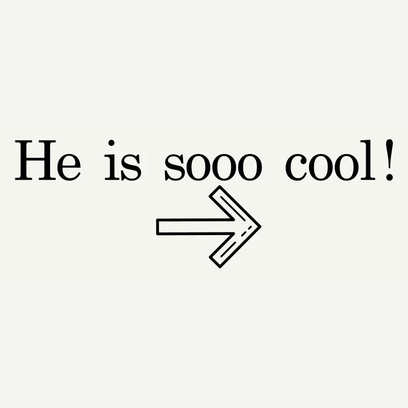 Funny "He Is So Cool" for him and her