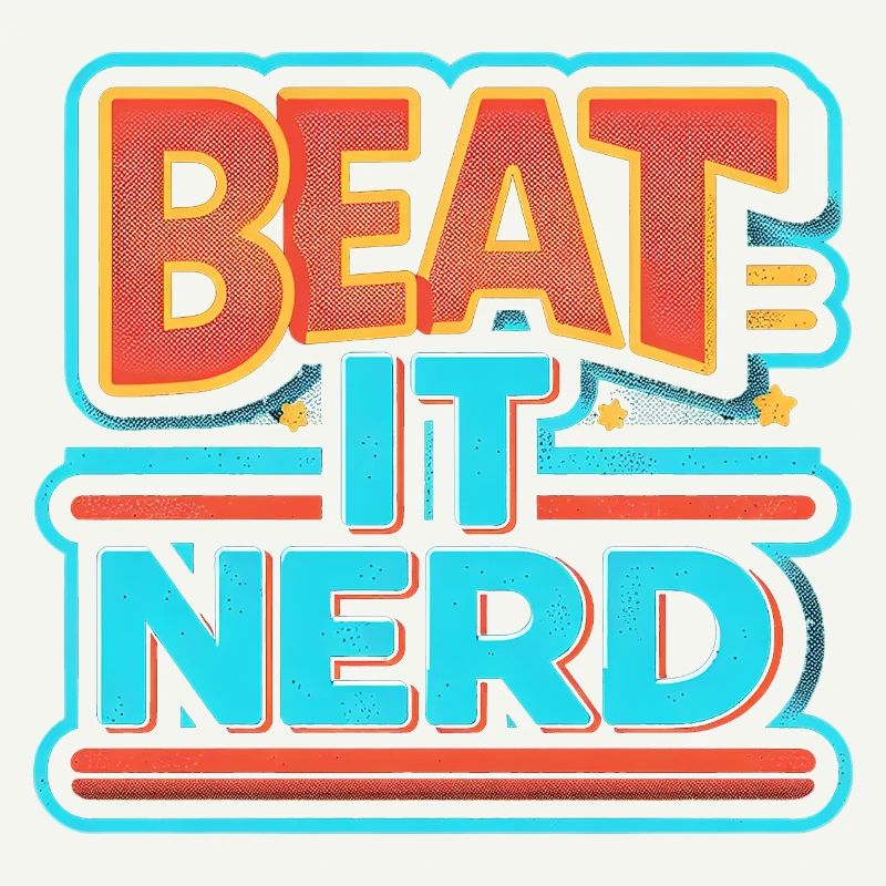 Beat it Nerd 8