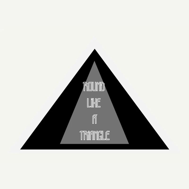 Round Like A Triangle