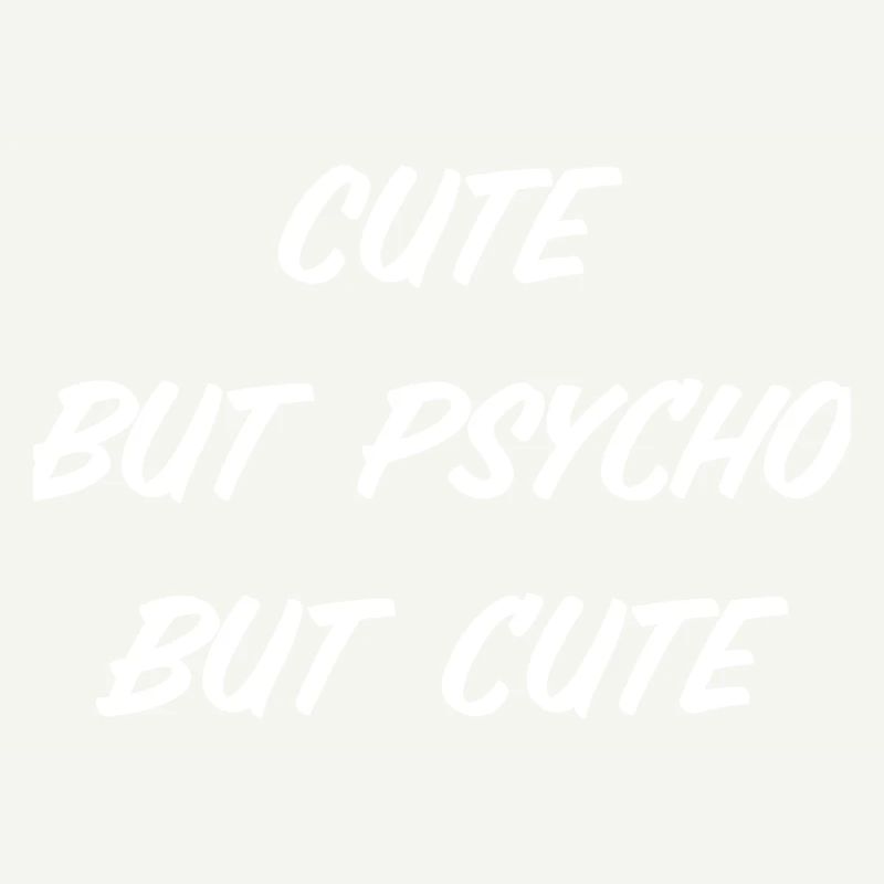 Mignon mais psycho mais mignon