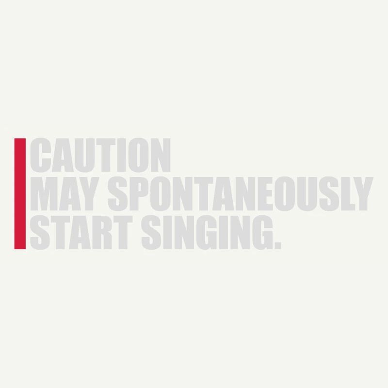may spontaneously start singing