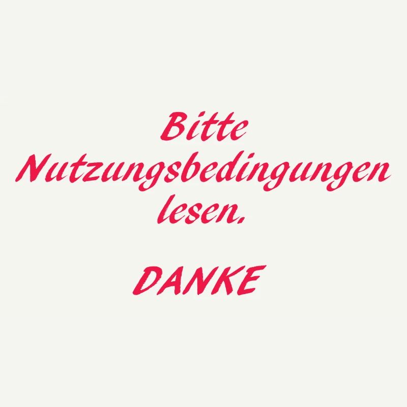 Bitte Nutzungsbedingungen lesen. Danke -Sprüche