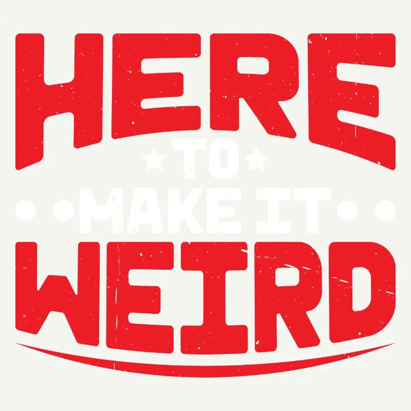 Here To Make It Weird 2