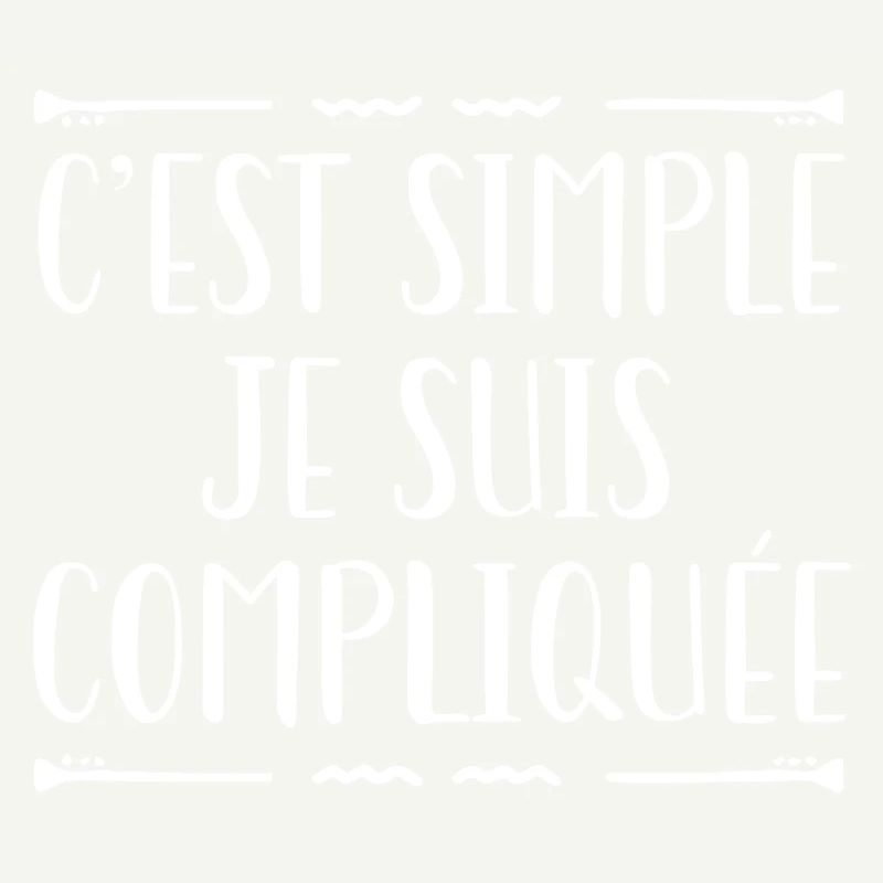 C'est Simple Je Suis Compliquée