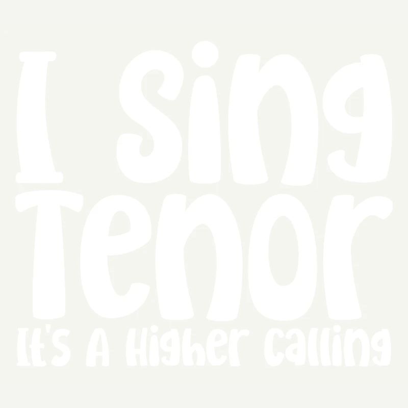 Je chante ténor, c’est une vocation plus élevée