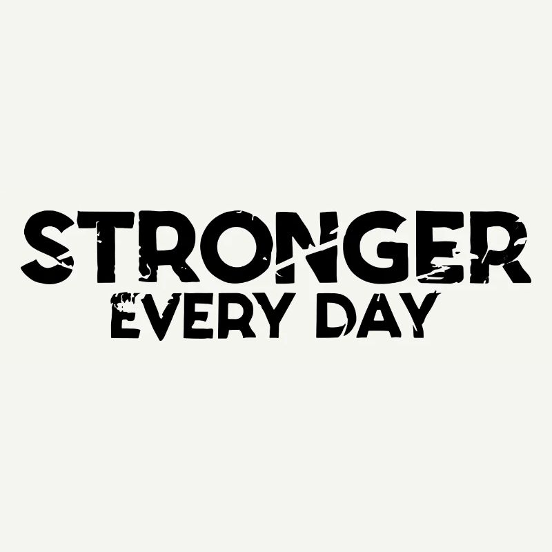 STRONGER EVERY DAY