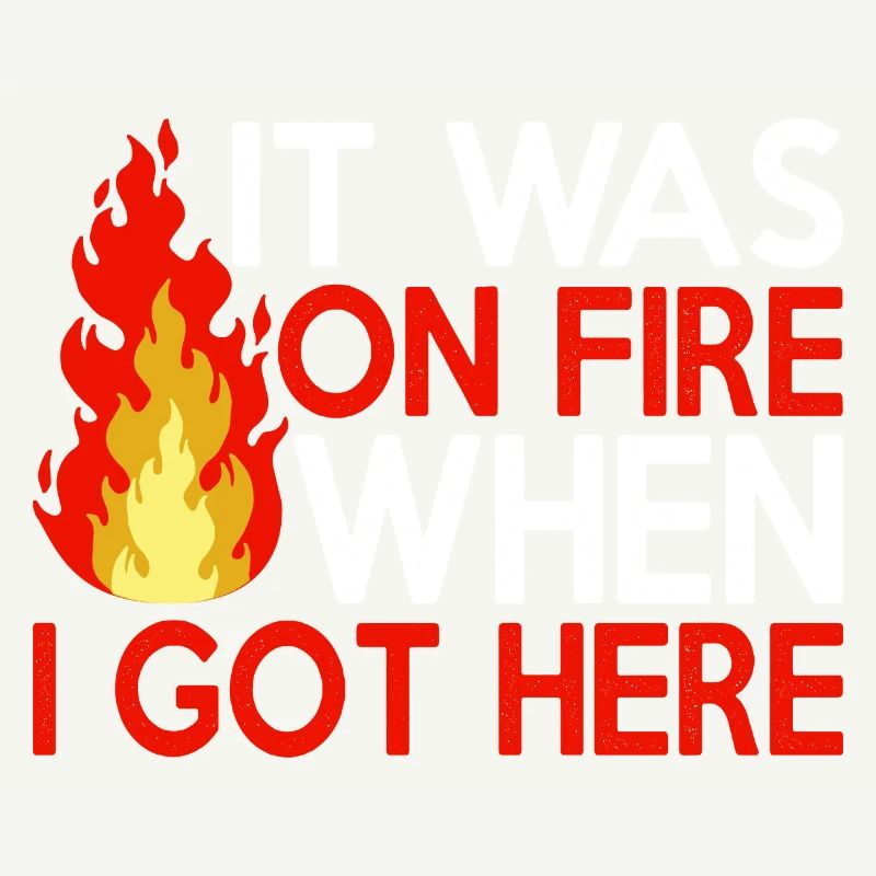 It Was On Fire When I Got Here 10