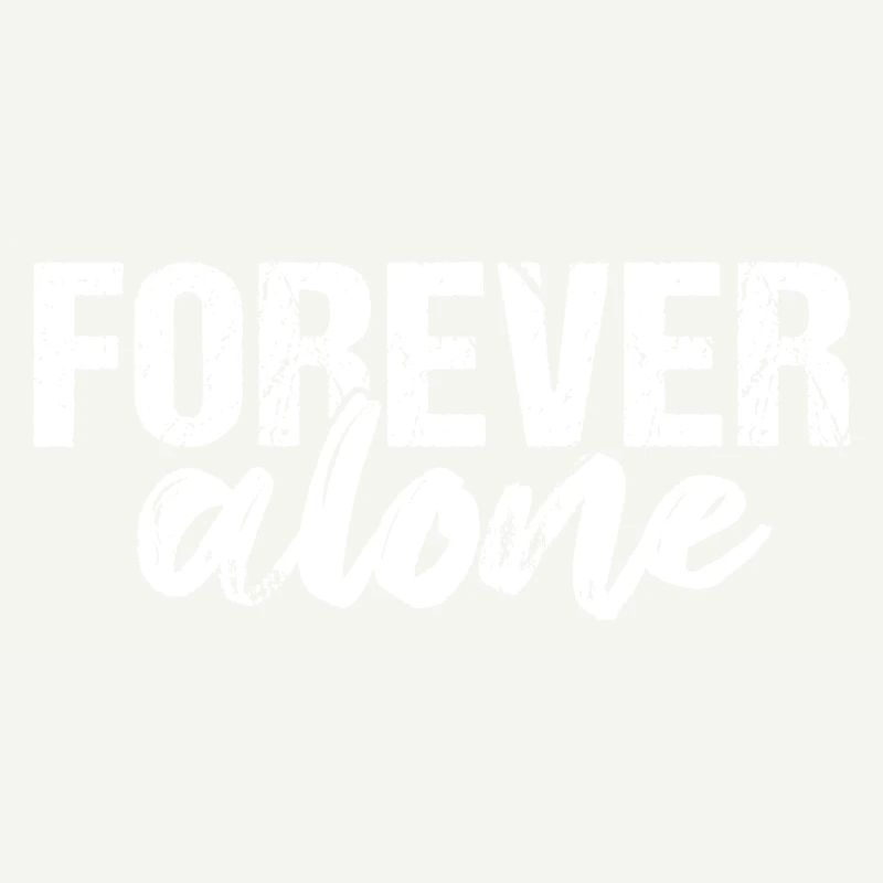 Forever Alone
