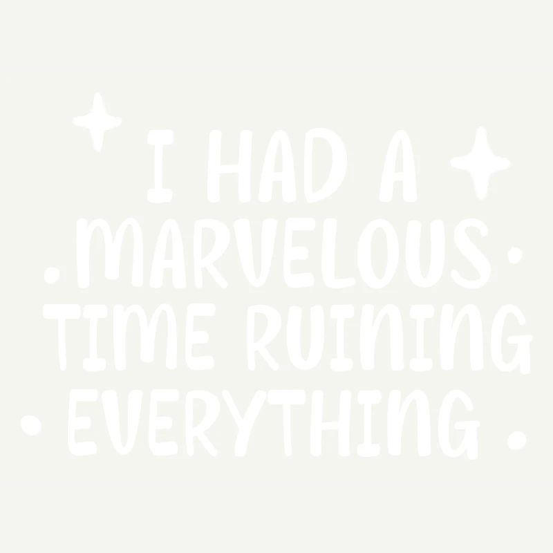 I Had A Marvelous Time Ruining Everything 4
