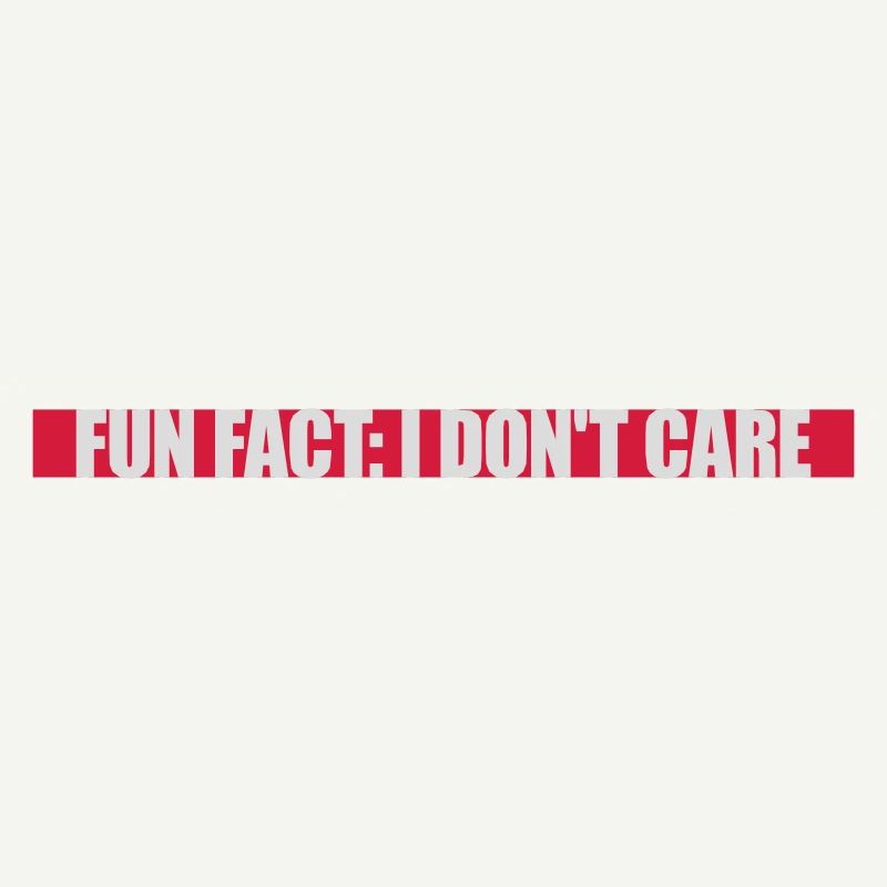 I don't care fact