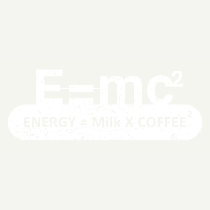 Formula Coffee Physics Energy E=MC2