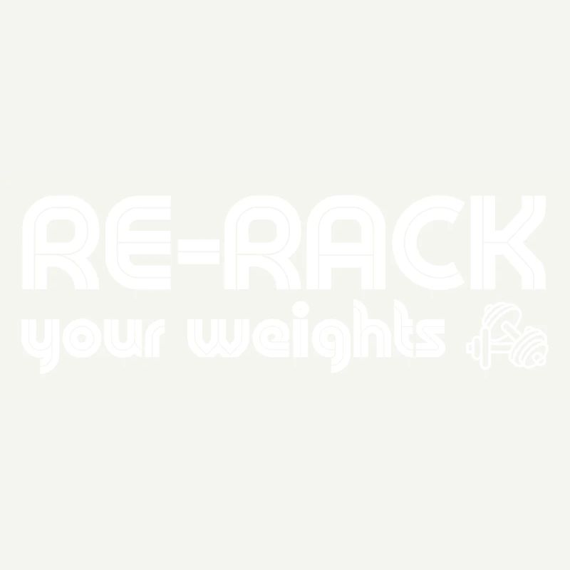 Re-Rack Your Weights Gym Workout Weight Training