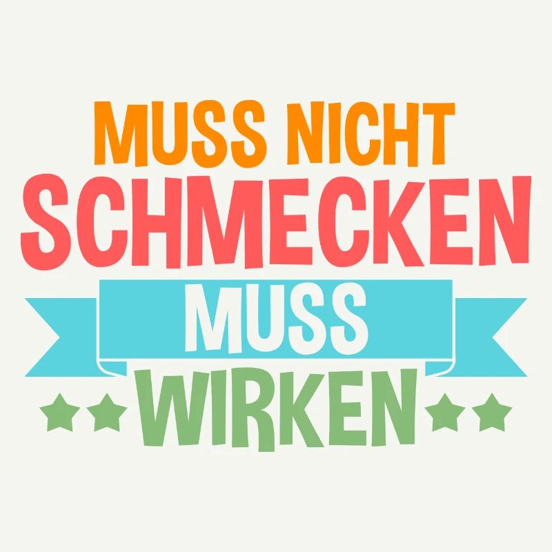 Muss Net Schmecke Muss Wirke