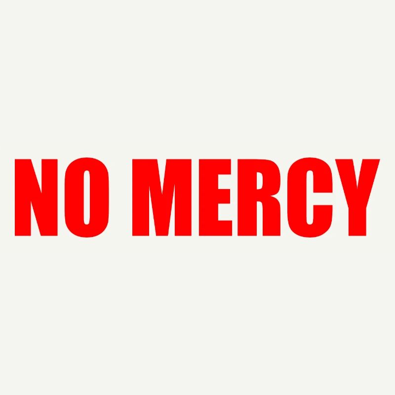 No mercy