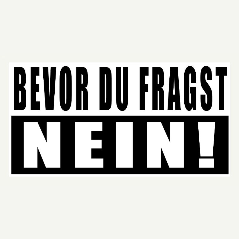 Bevor Du Fragst Nein!
