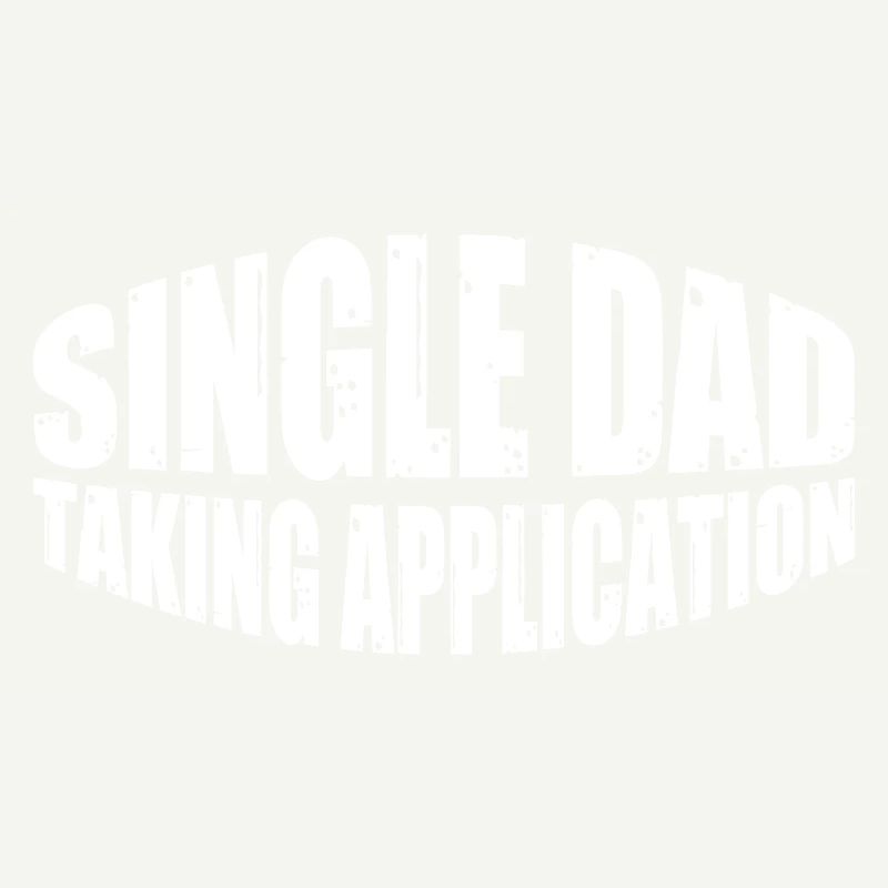 Single Dad Taking Application 8