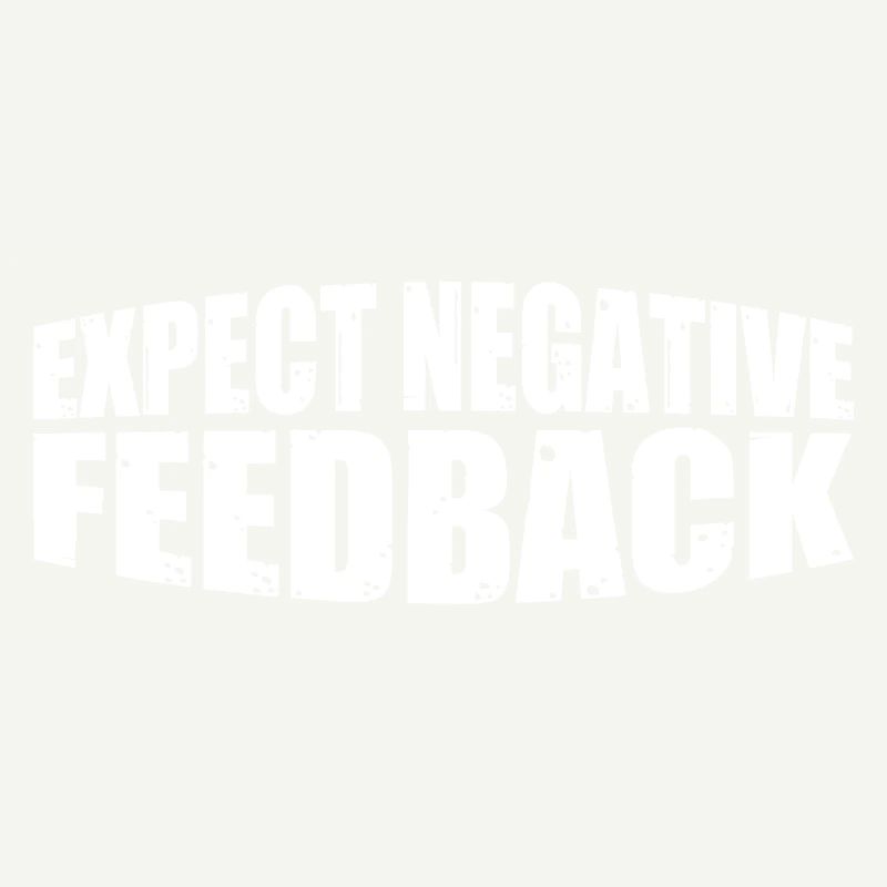 Expect Negative Feedback 4