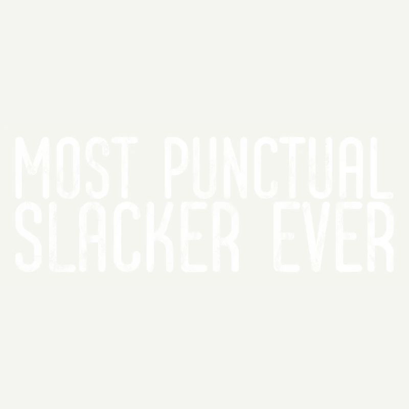 Most Punctual Slacker Ever 3