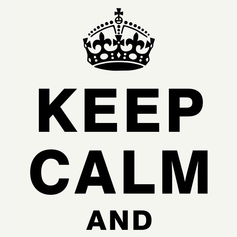 KEEP CALM AND