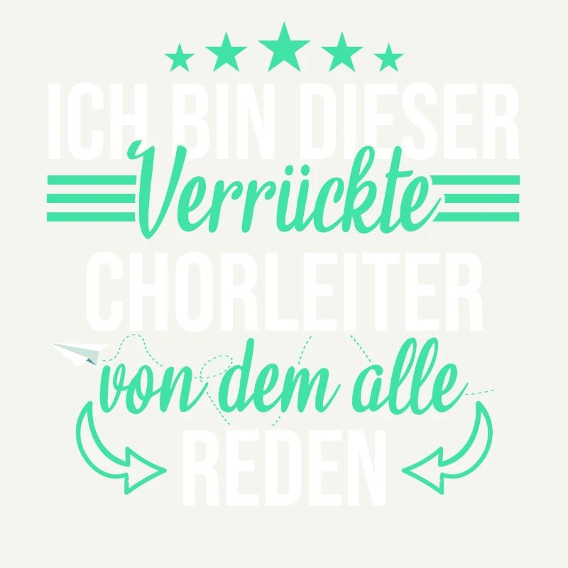 Chor Chorleiter Dirigent Chorleitung Spruch