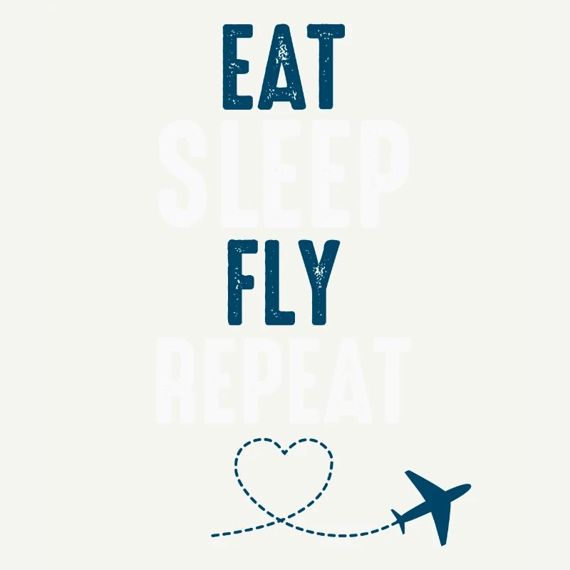 Aviator Pilot Eat Sleep Fly Repeat