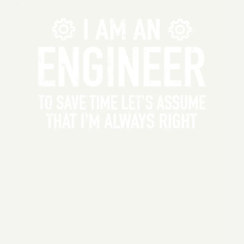 Engineer Saying - Engineer Engineering Technician