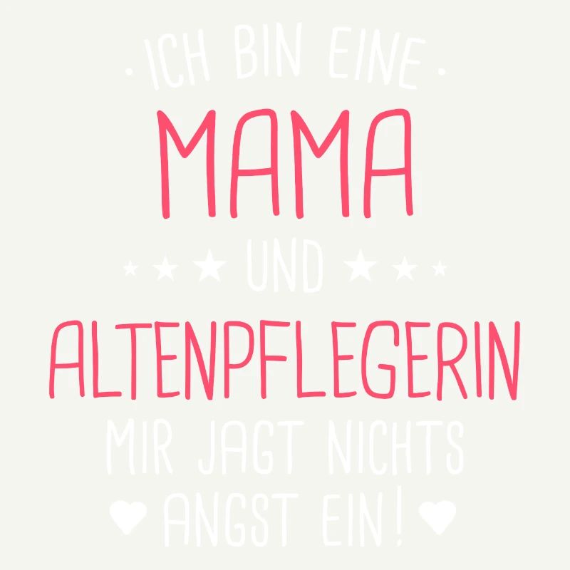 Altenpflegerin Pfleger Beruf Spruch Mama Mutter
