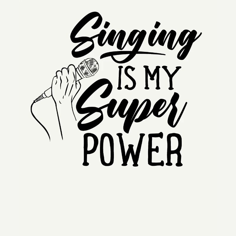Singing Is My Superpower Singer Karaoke Singing