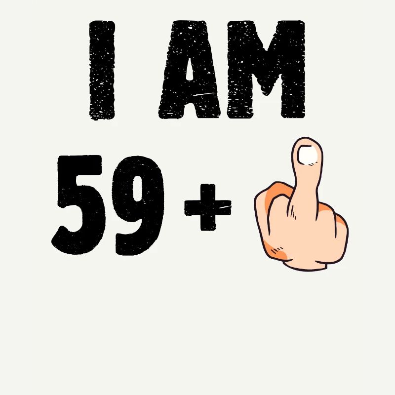 I am 59 plus one
