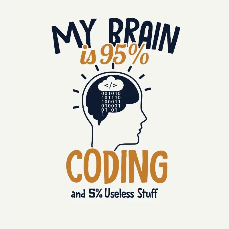Mon cerveau est composé à 95% de codage Ingénieur