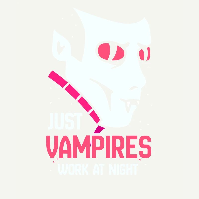 Only vampires work day shift sayings at night