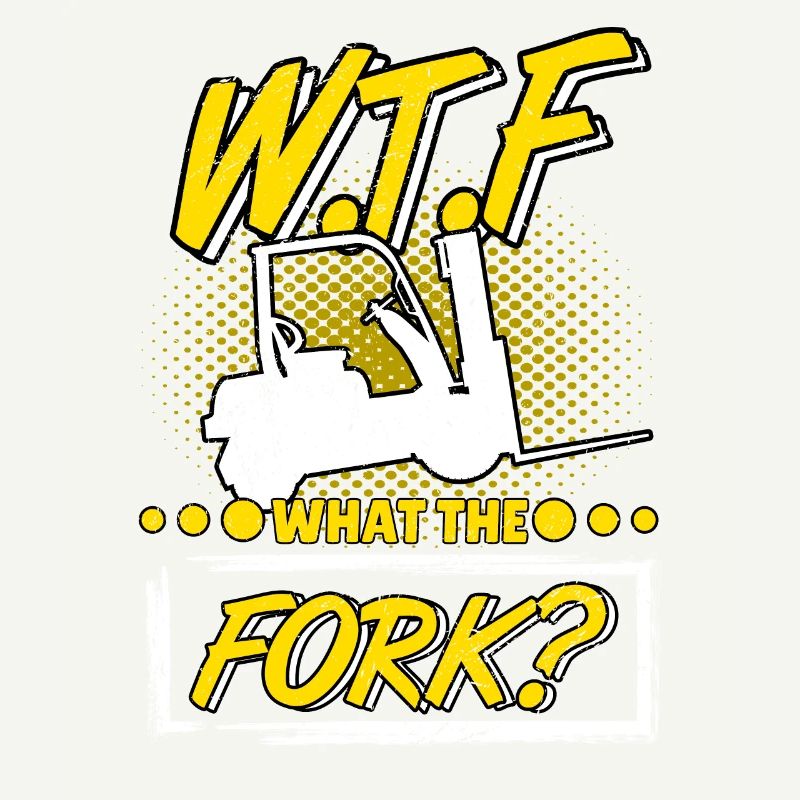 Staplerfahrer Gabelstapler What The Fork