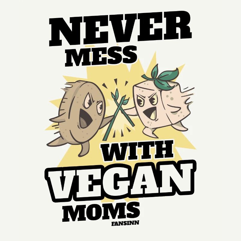 Never Mess With Vegan Moms