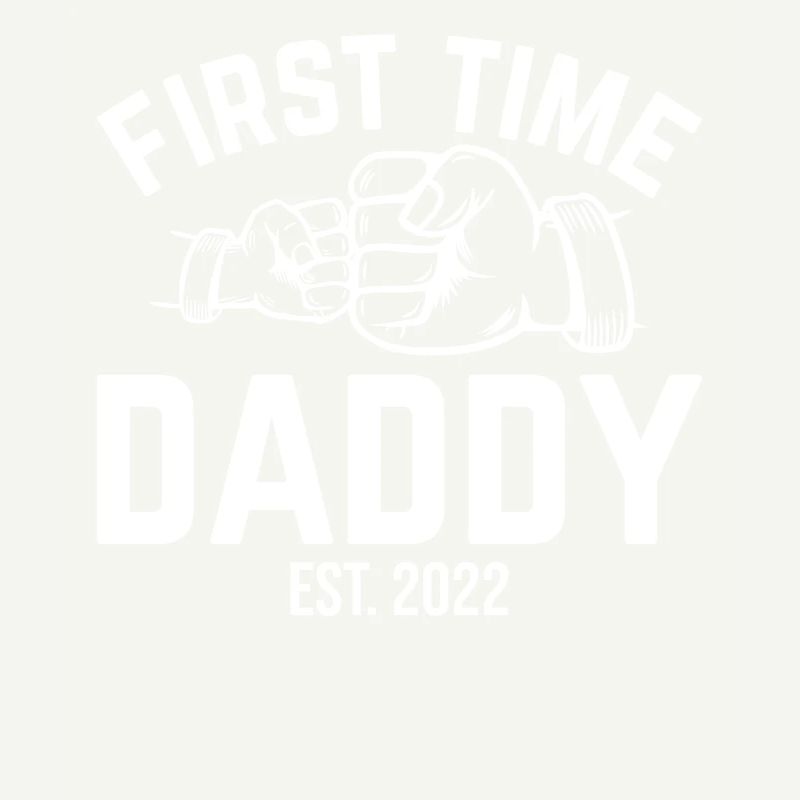 First Time Daddy Est. 2022 Daddy To Be Daddy Pater