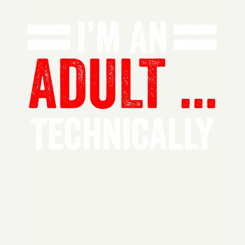 Ich Bin Ein Erwachsener Technisch Erwachsen