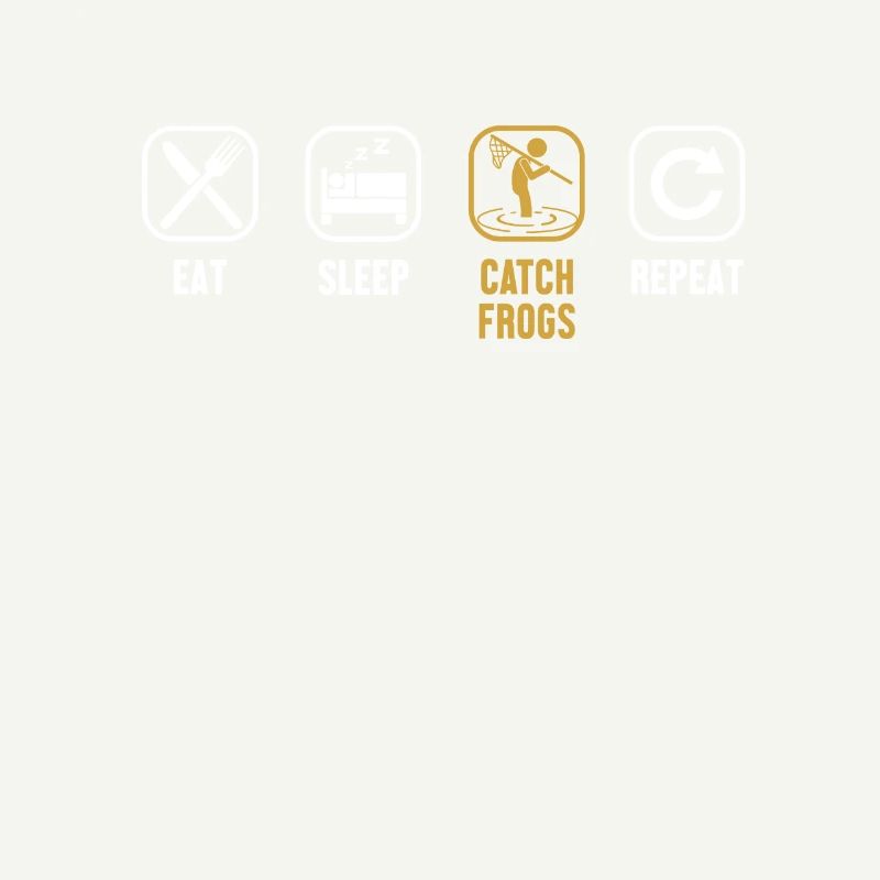 Eat Sleep Catch Frogs Repeat Toad Tadpole
