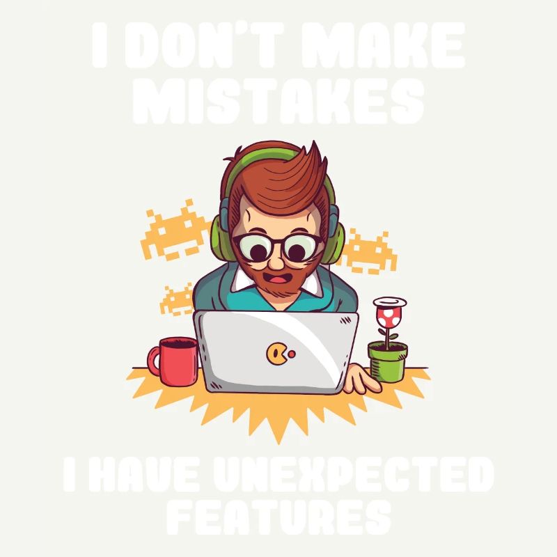 I Don't Make Mistakes I Have Unexpected Features