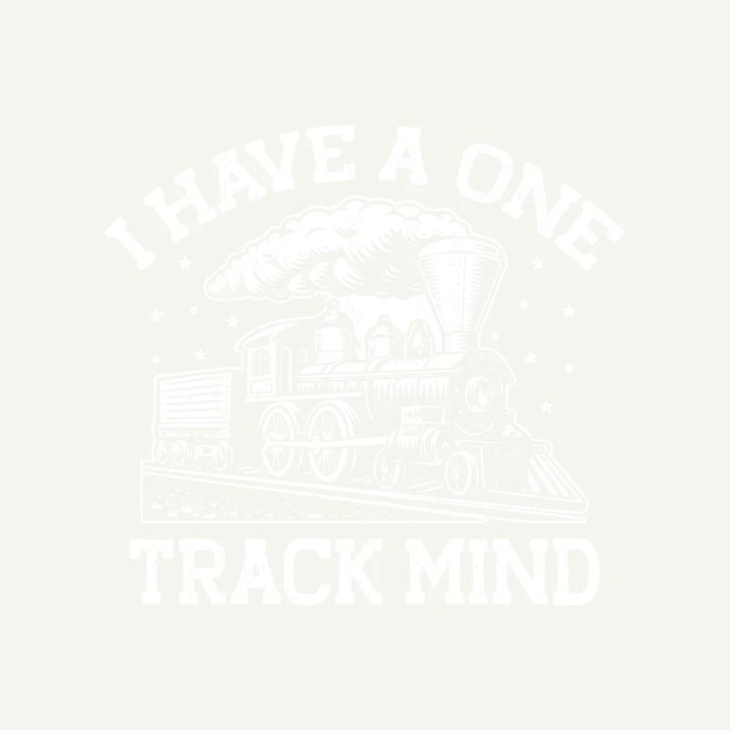 I have a single-track mind train