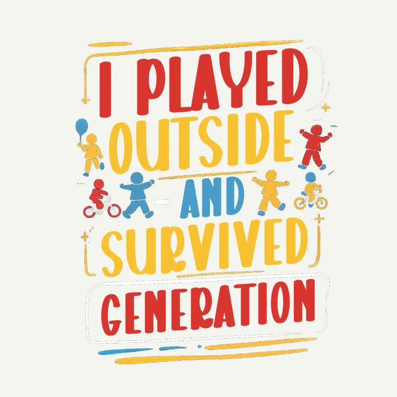 I Played Outside And Survived Generation