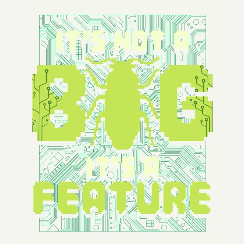 It's Not A Bug It's A Feature Programmierer