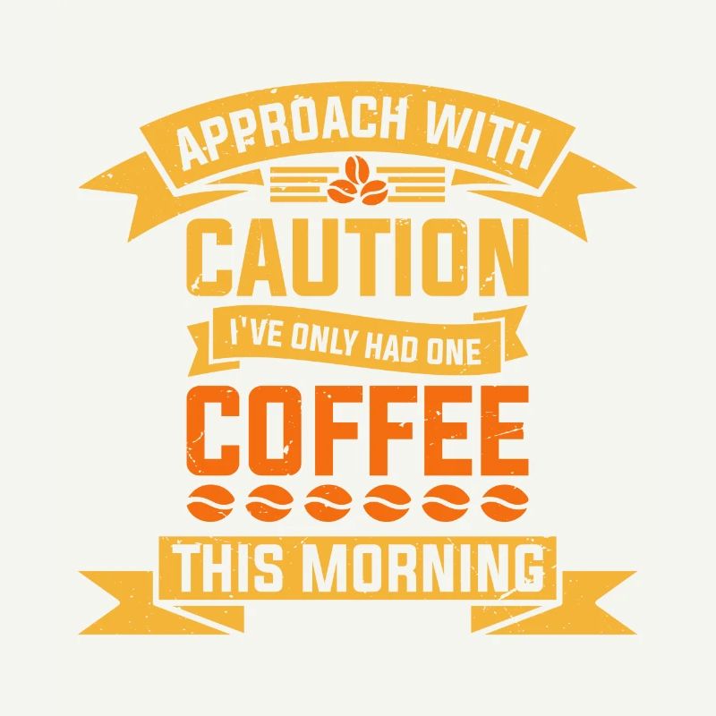 Approach with caution I have today