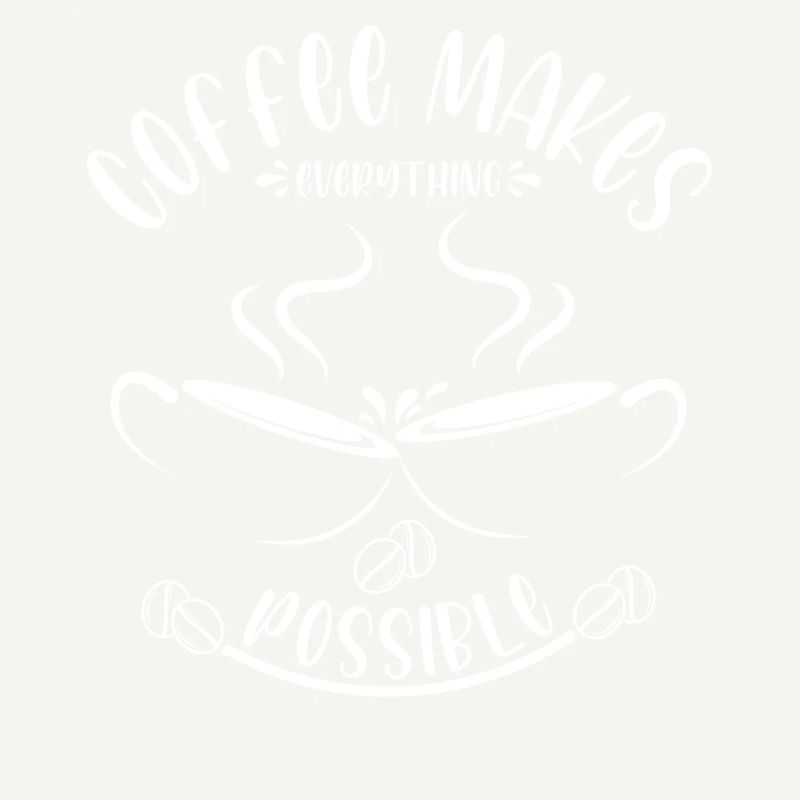 Coffee makes it all possible