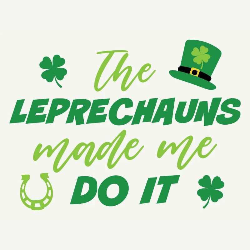 The Leprechauns made me do it