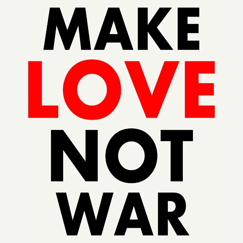 Make love not war