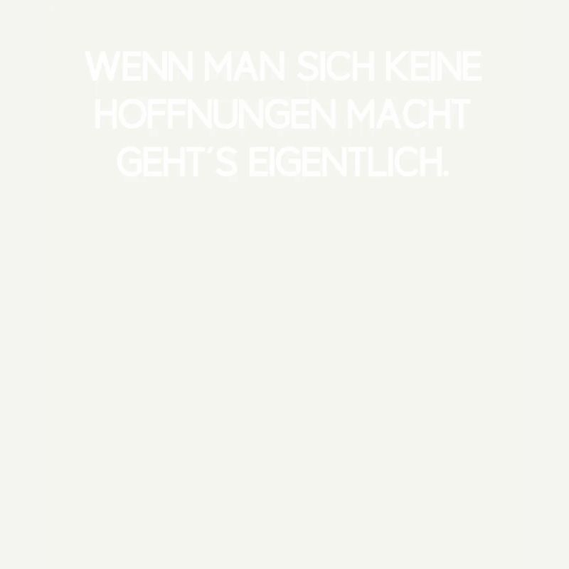 Keine Hoffnungen machen Sarkasmus Witz Geschenk