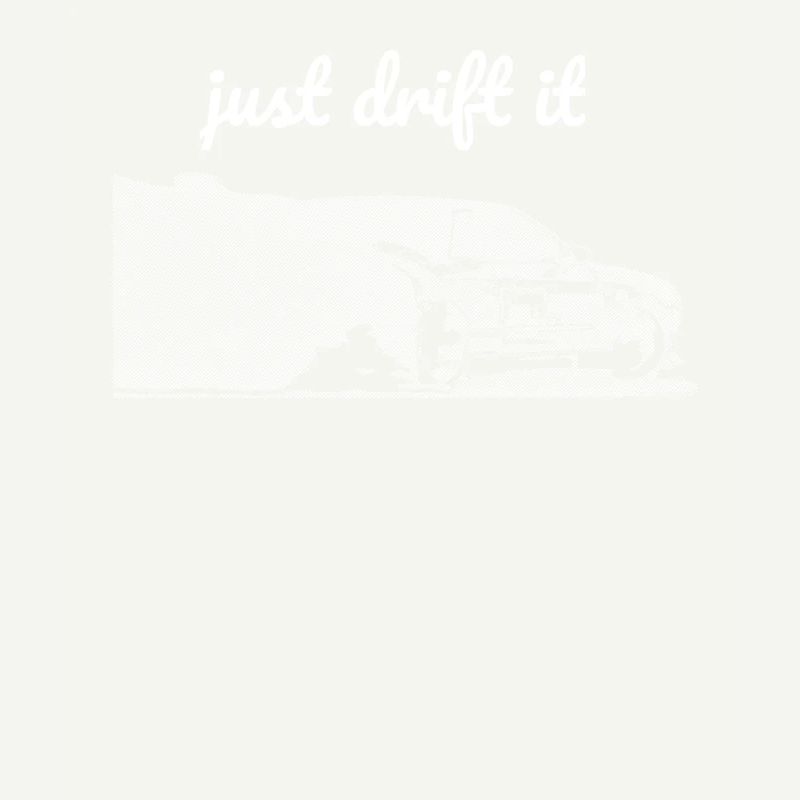 just drift it print hell