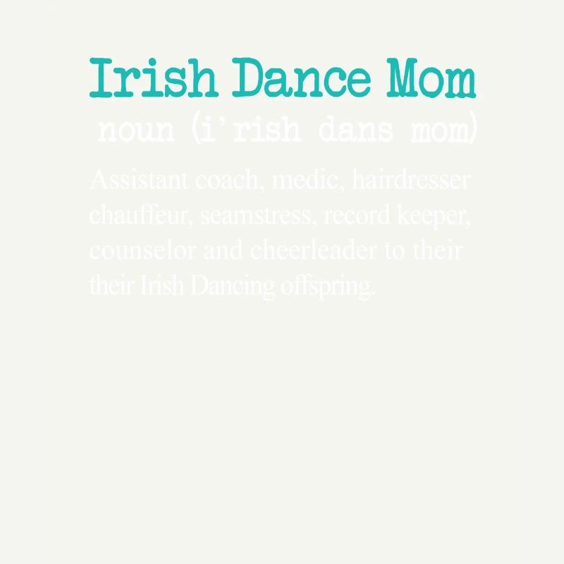 Funny Irish Dance Mom Definition Gift Design