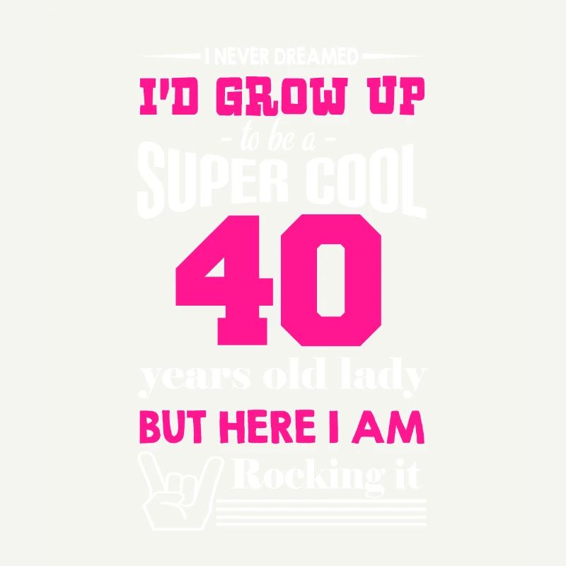 Super Cool 40 Years Old Lady